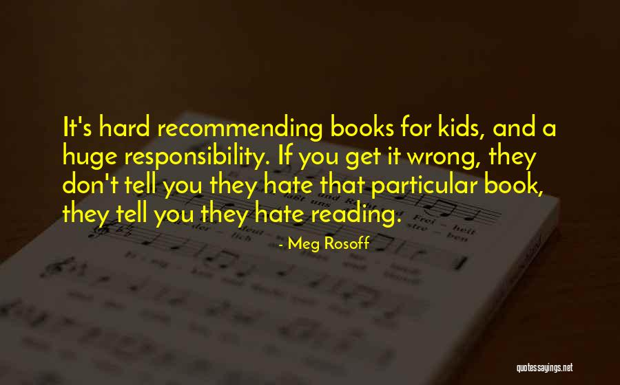 Responsibility Responsibility For Kids Quotes By Meg Rosoff