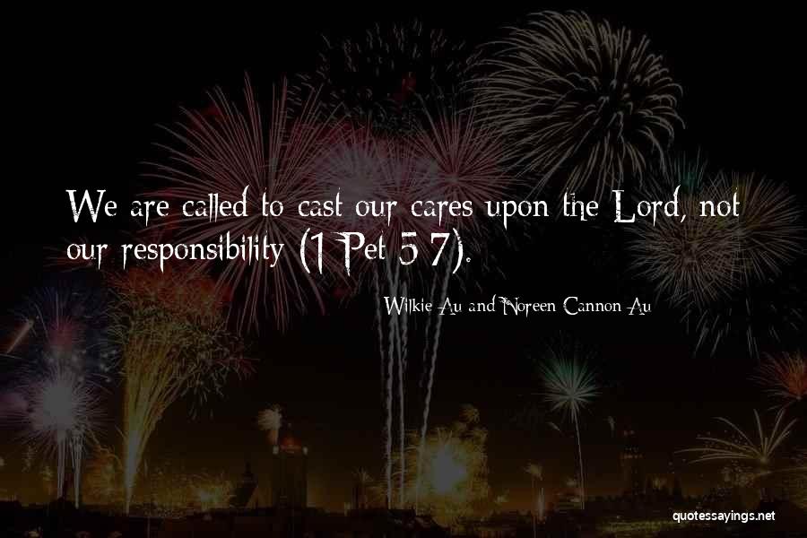 Responsibility Responsibility Quotes By Wilkie Au And Noreen Cannon Au Responsibility Responsibility Quotes By Wilkie Au And Noreen Cannon Au