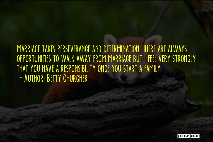 Responsibility To Family Quotes By Betty Churcher