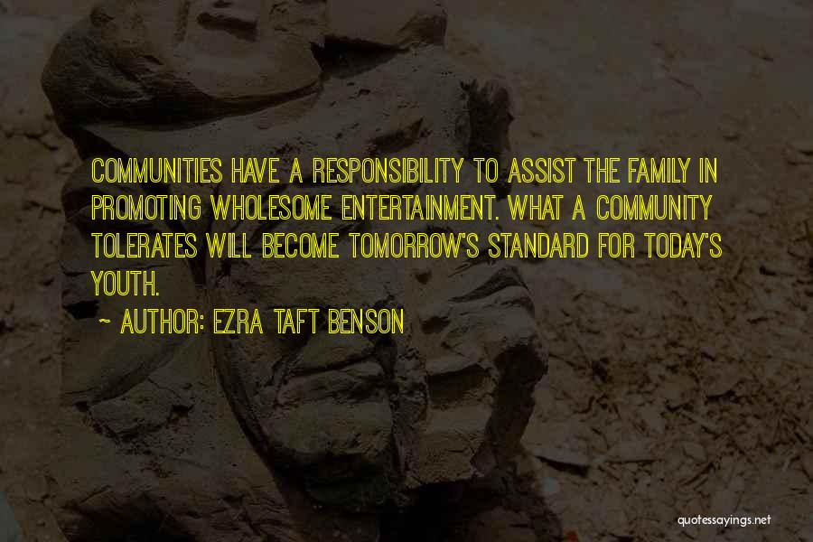 Responsibility To Family Quotes By Ezra Taft Benson
