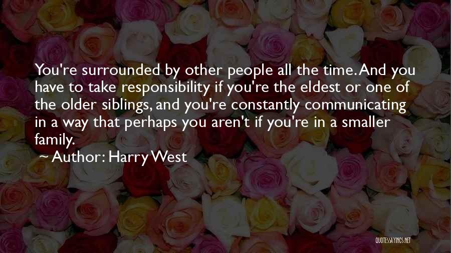 Responsibility To Family Quotes By Harry West