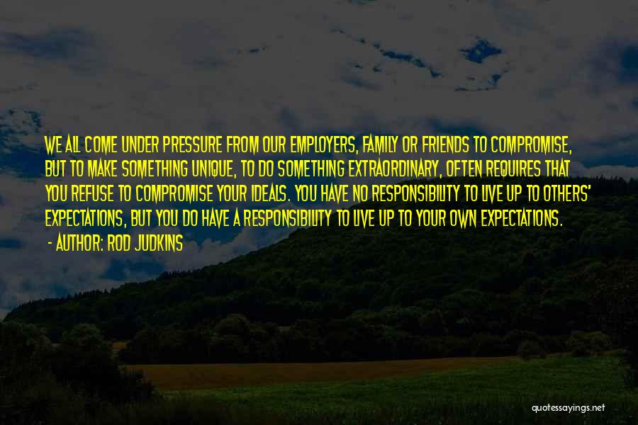 Responsibility To Family Quotes By Rod Judkins