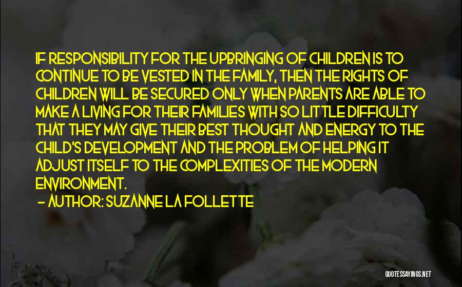 Responsibility To Family Quotes By Suzanne La Follette