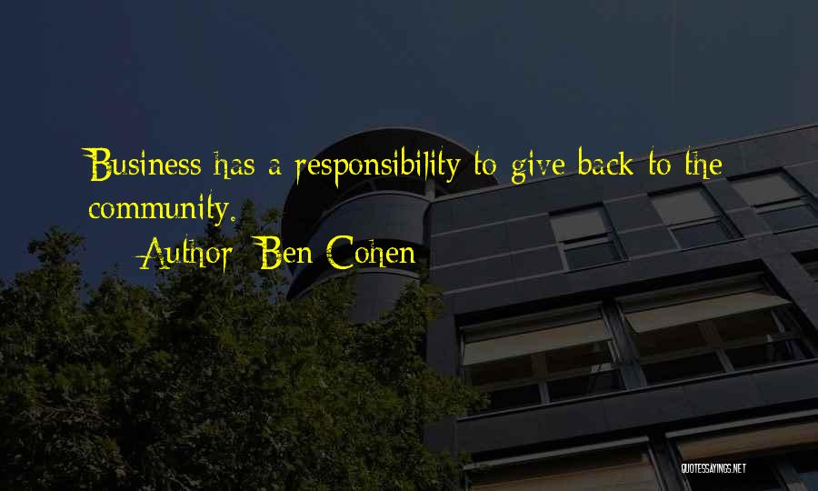 Responsibility To Give Back Quotes By Ben Cohen
