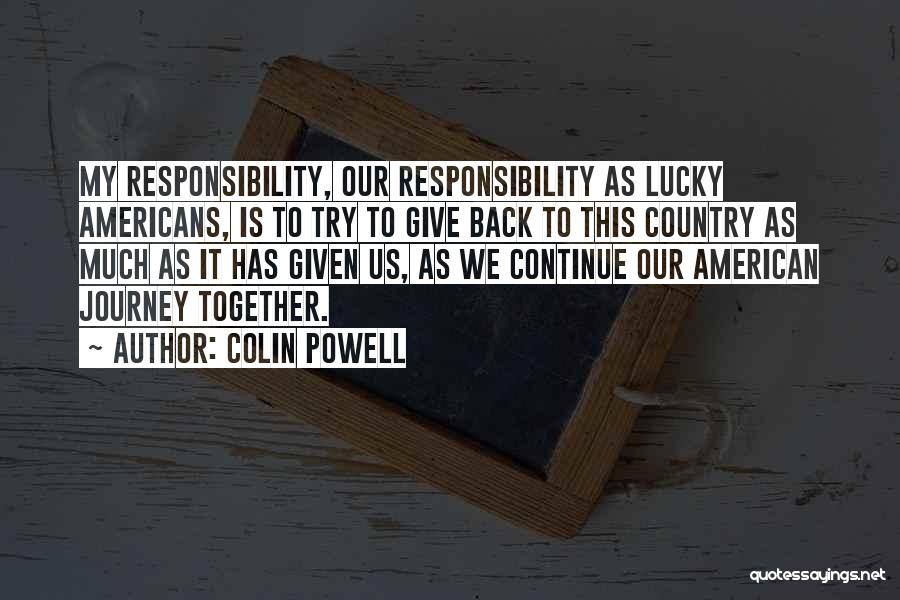 Responsibility To Give Back Quotes By Colin Powell