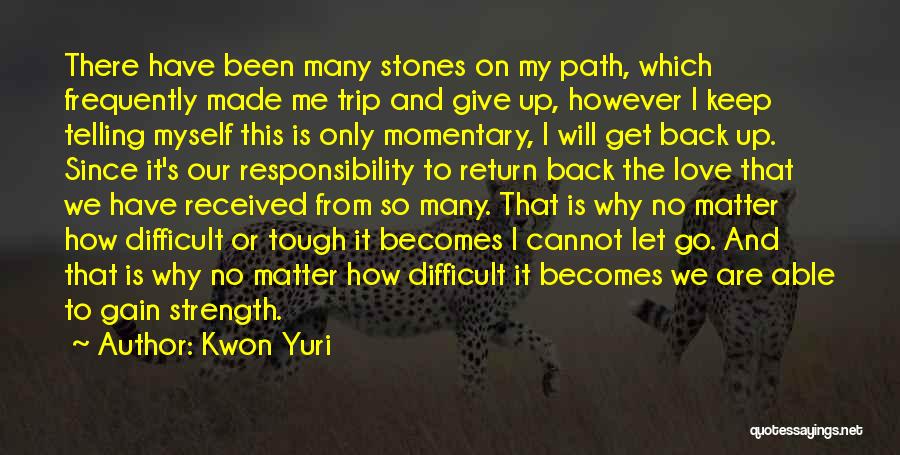 Responsibility To Give Back Quotes By Kwon Yuri