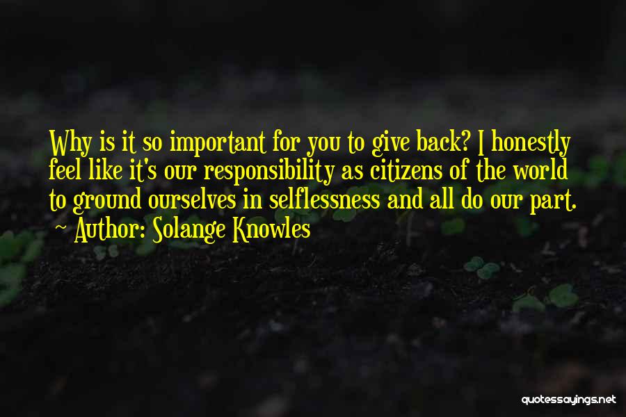 Responsibility To Give Back Quotes By Solange Knowles