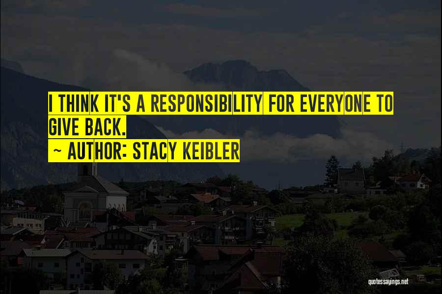 Responsibility To Give Back Quotes By Stacy Keibler