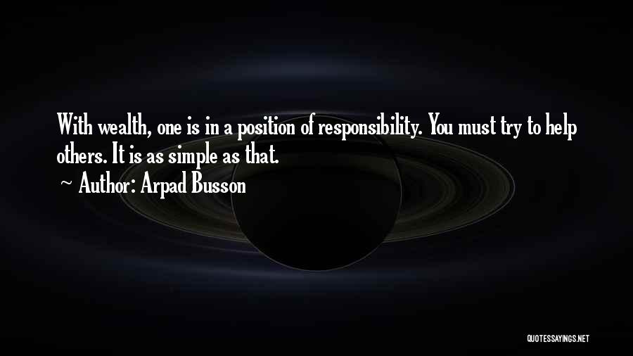 Responsibility To Help Others Quotes By Arpad Busson