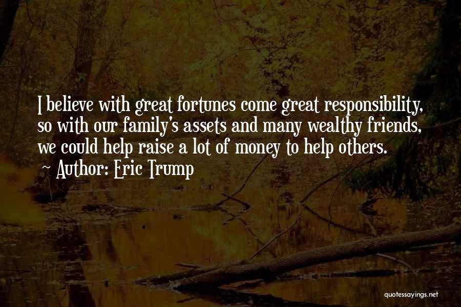 Responsibility To Help Others Quotes By Eric Trump