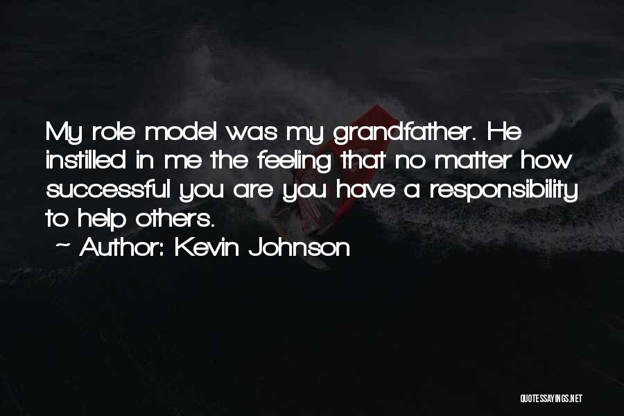 Responsibility To Help Others Quotes By Kevin Johnson