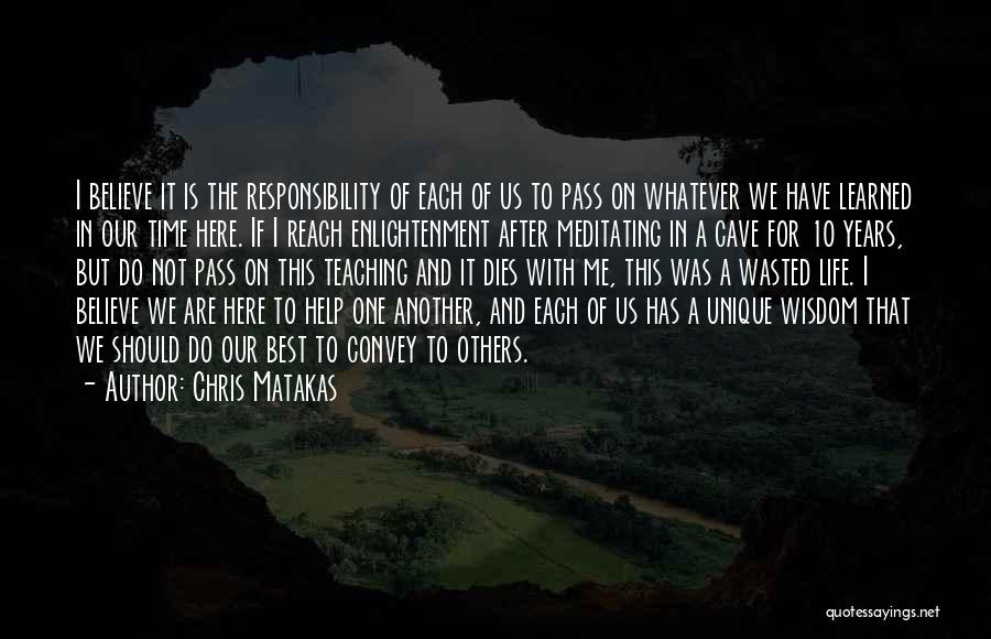 Responsibility To Others Quotes By Chris Matakas