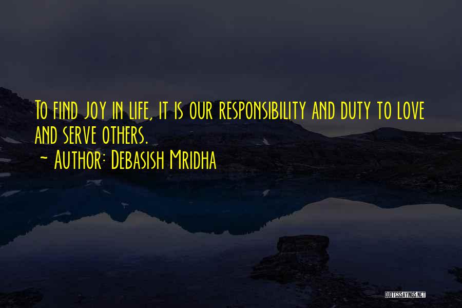 Responsibility To Others Quotes By Debasish Mridha