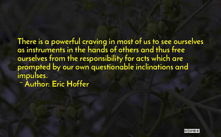 Responsibility To Others Quotes By Eric Hoffer