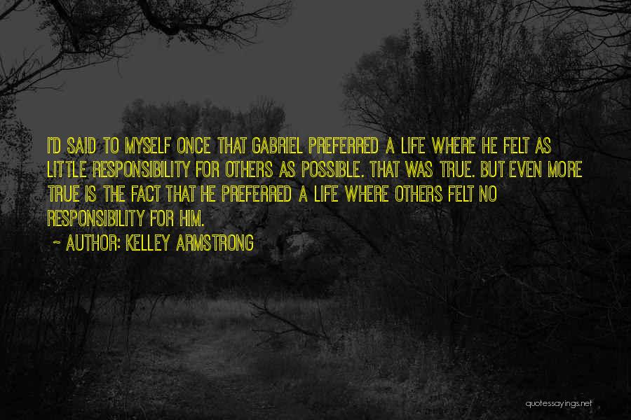 Responsibility To Others Quotes By Kelley Armstrong