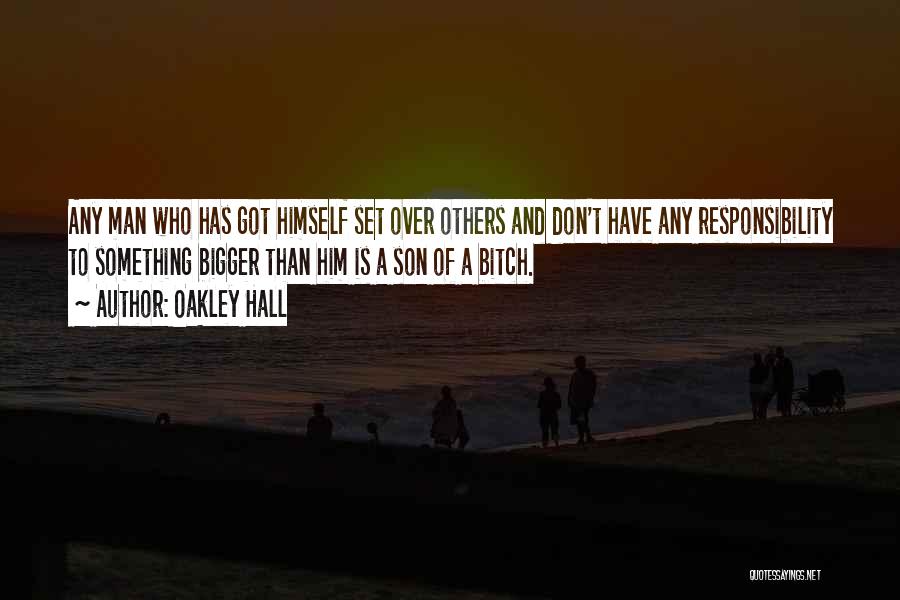 Responsibility To Others Quotes By Oakley Hall