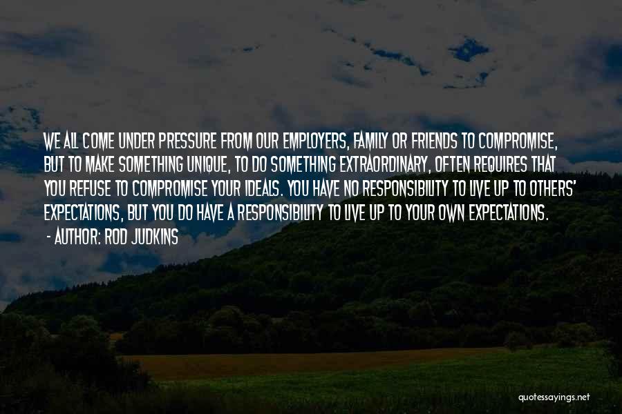 Responsibility To Others Quotes By Rod Judkins