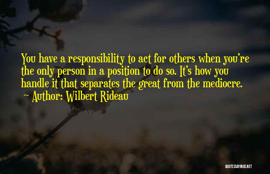 Responsibility To Others Quotes By Wilbert Rideau