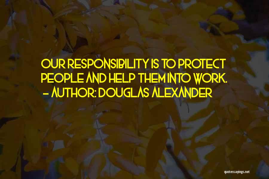 Responsibility To Protect Quotes By Douglas Alexander