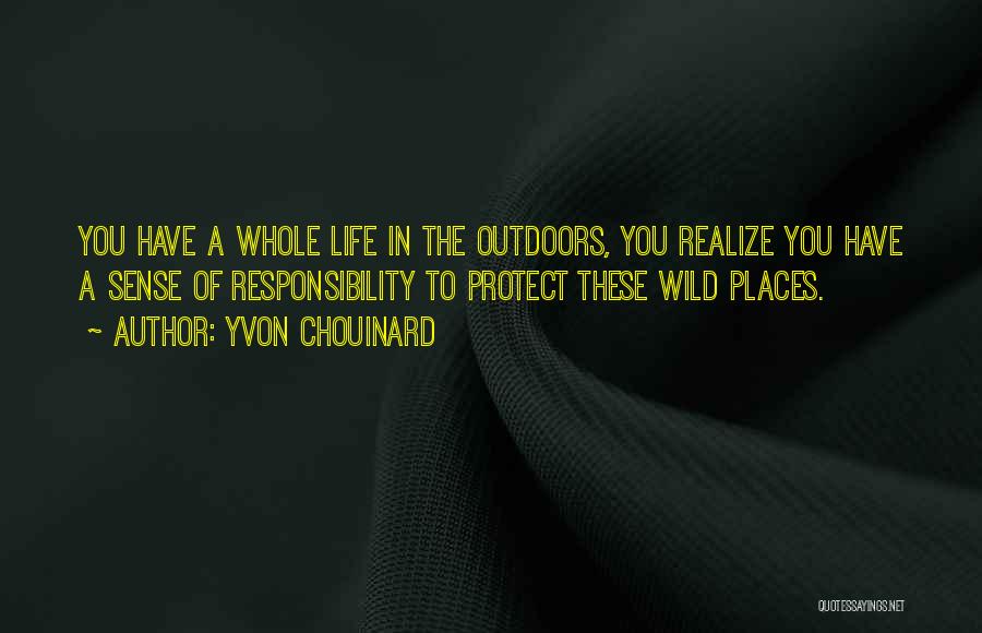 Responsibility To Protect Quotes By Yvon Chouinard