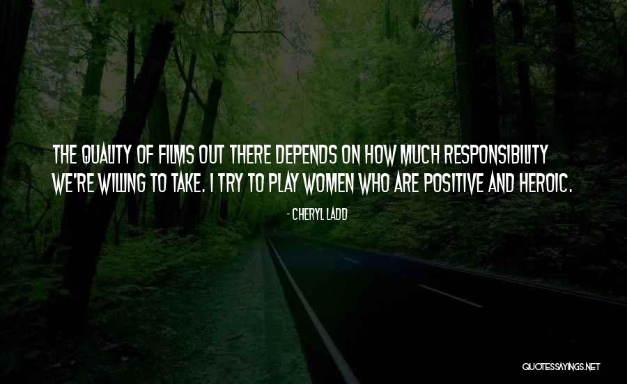 Responsibility To Quotes By Cheryl Ladd Responsibility To Quotes By Cheryl Ladd