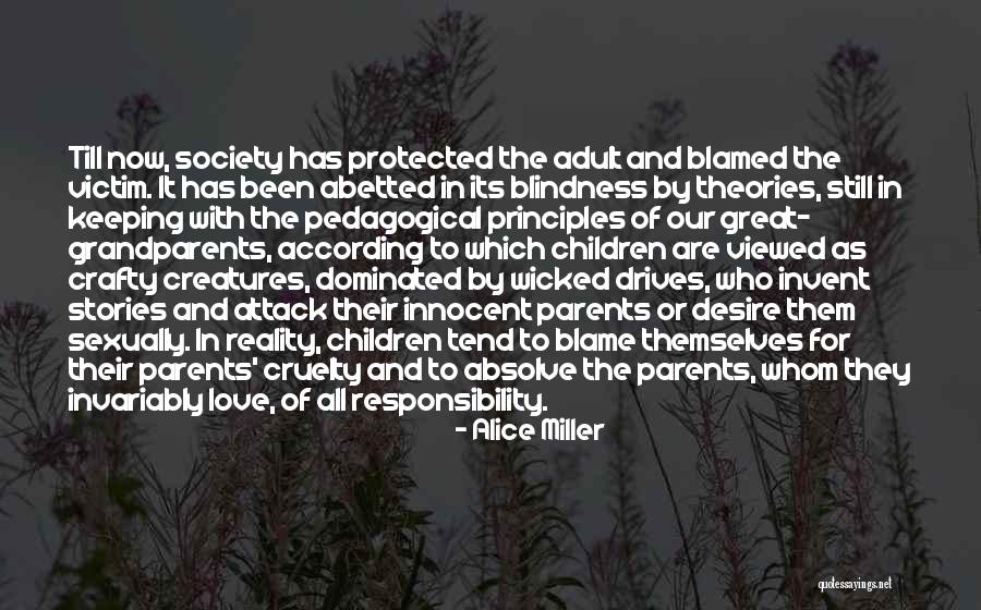 Responsibility To Society Quotes By Alice Miller Responsibility To Society Quotes By Alice Miller