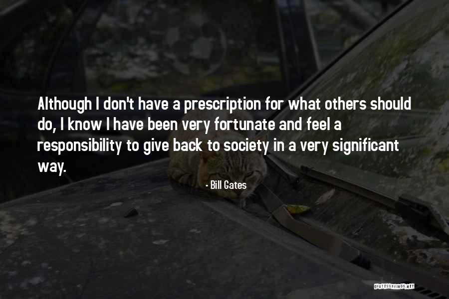 Responsibility To Society Quotes By Bill Gates