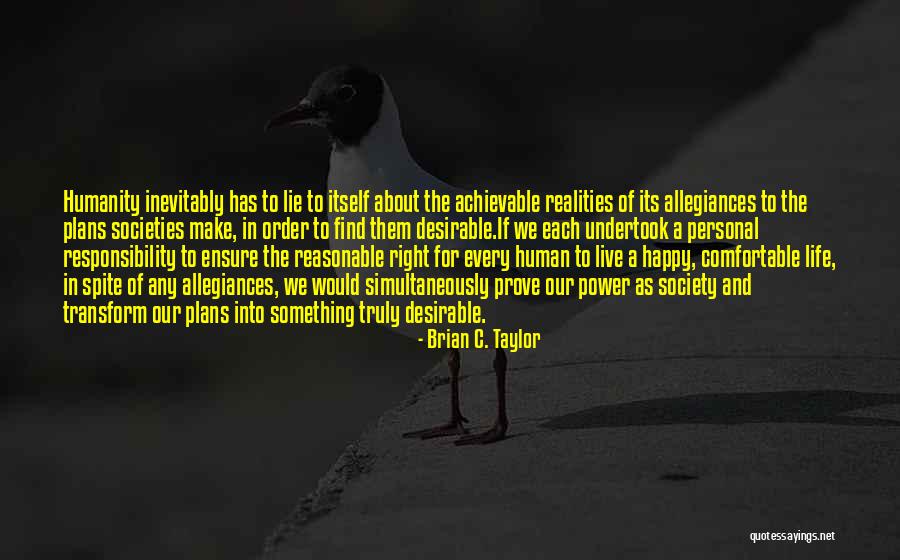 Responsibility To Society Quotes By Brian C. Taylor