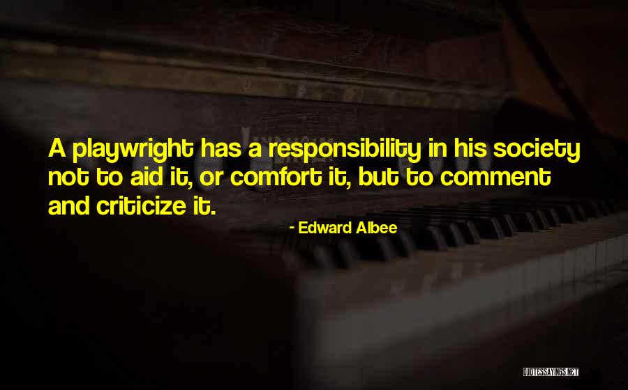 Responsibility To Society Quotes By Edward Albee