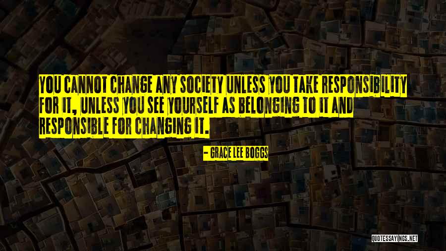 Responsibility To Society Quotes By Grace Lee Boggs