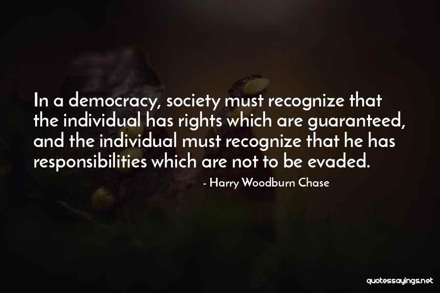 Responsibility To Society Quotes By Harry Woodburn Chase