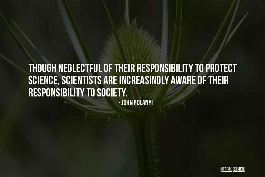 Responsibility To Society Quotes By John Polanyi