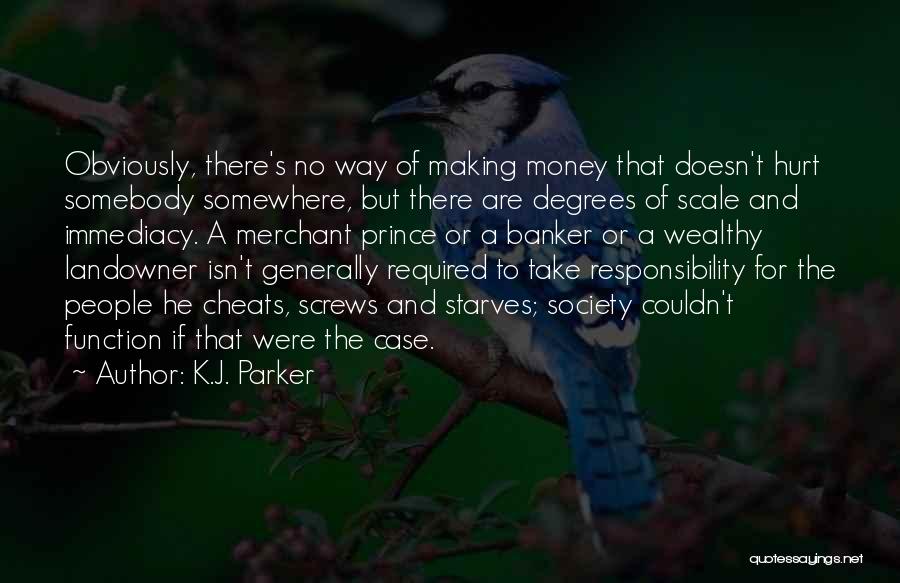 Responsibility To Society Quotes By K.J. Parker