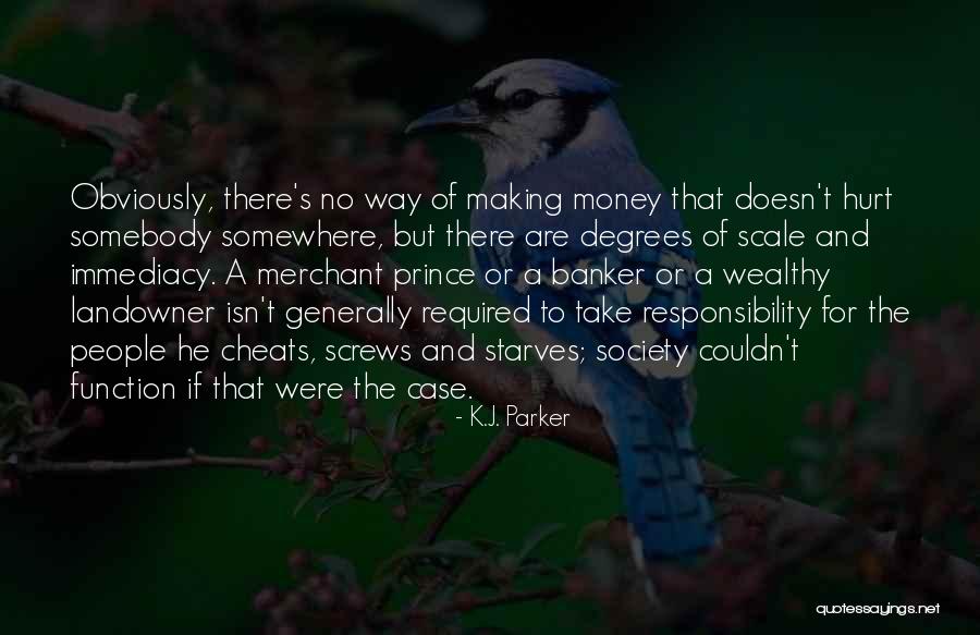 Responsibility To Society Quotes By K.J. Parker