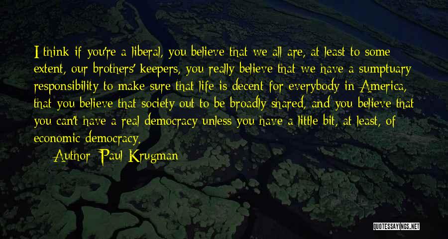 Responsibility To Society Quotes By Paul Krugman