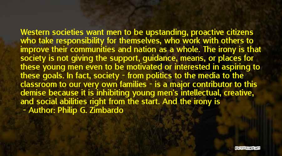 Responsibility To Society Quotes By Philip G. Zimbardo