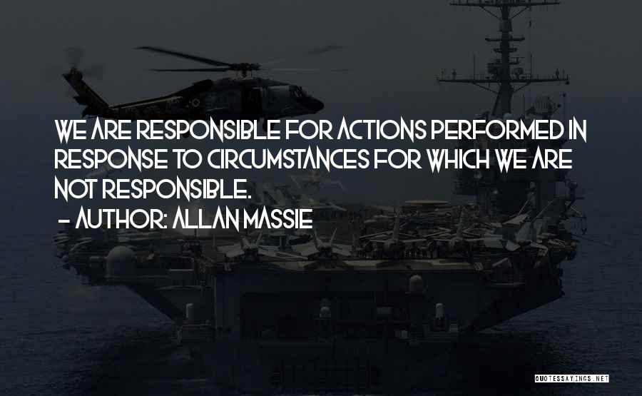 Responsible Actions Quotes By Allan Massie