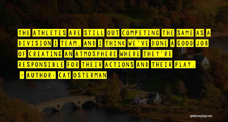 Responsible Actions Quotes By Cat Osterman