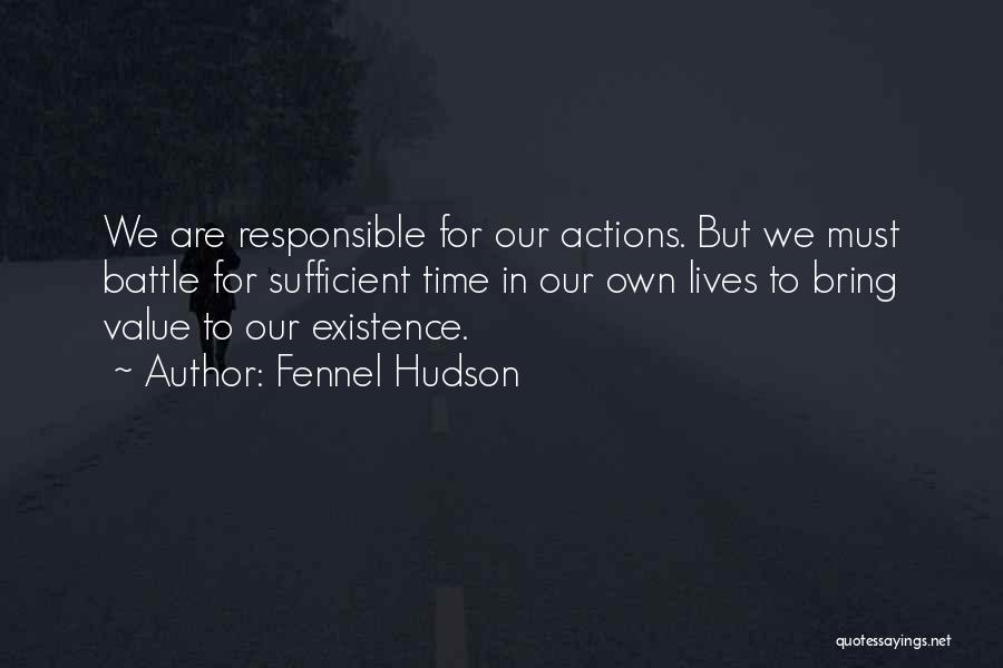 Responsible Actions Quotes By Fennel Hudson