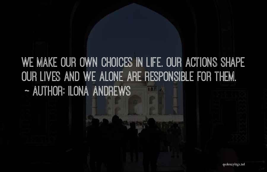 Responsible Actions Quotes By Ilona Andrews