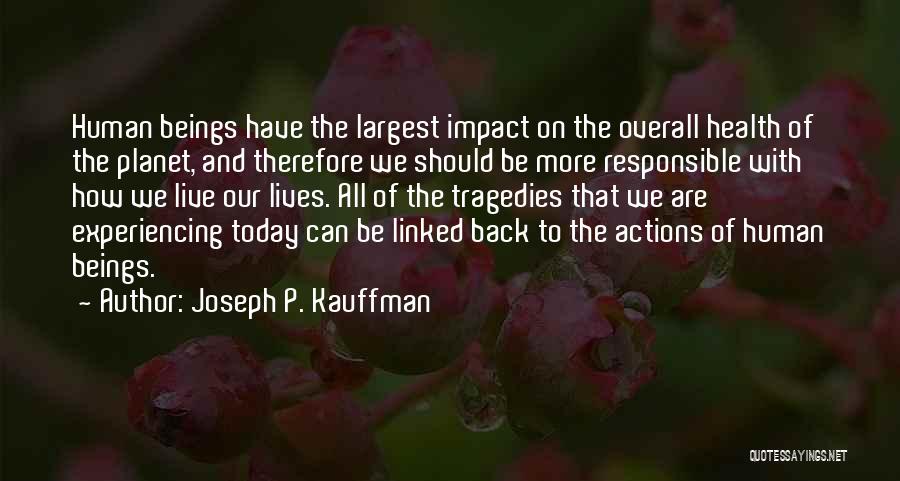 Responsible Actions Quotes By Joseph P. Kauffman