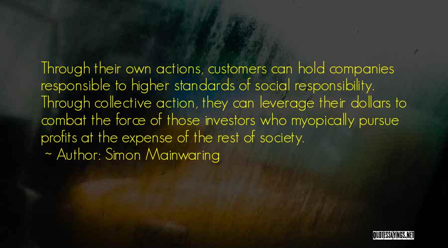 Responsible Actions Quotes By Simon Mainwaring