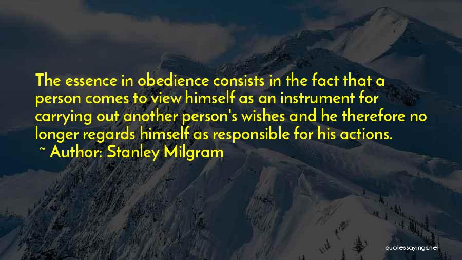 Responsible Actions Quotes By Stanley Milgram