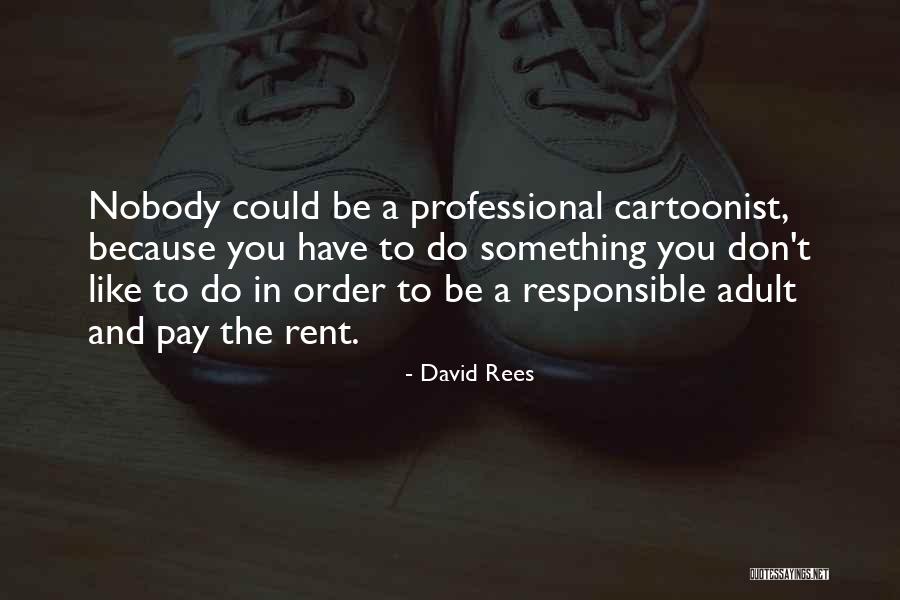 Responsible Adults Quotes By David Rees Responsible Adults Quotes By David Rees