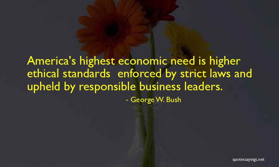 Responsible Business Quotes By George W. Bush