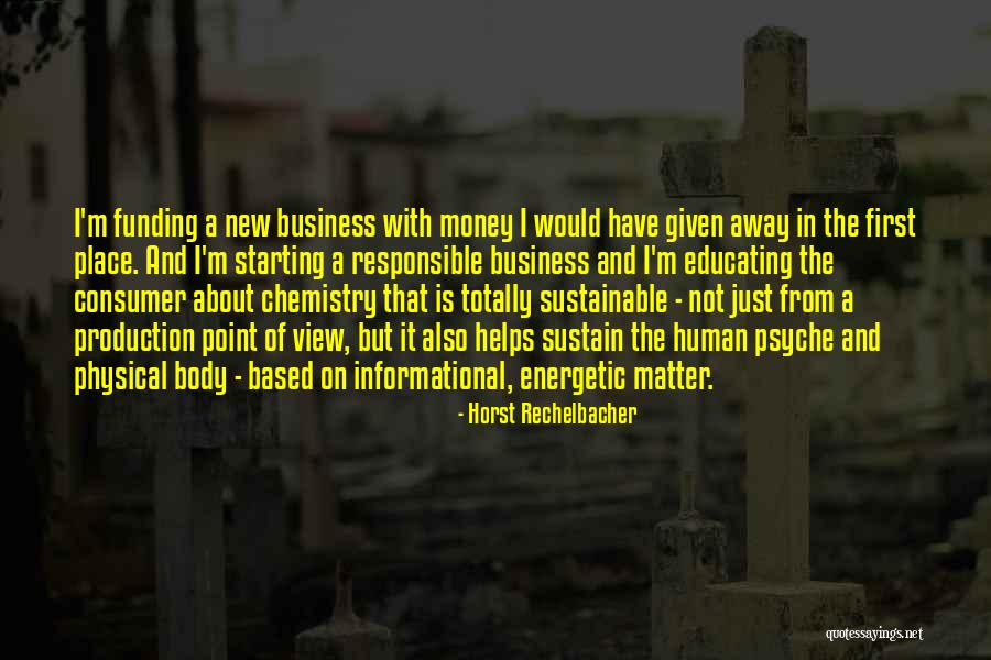 Responsible Business Quotes By Horst Rechelbacher