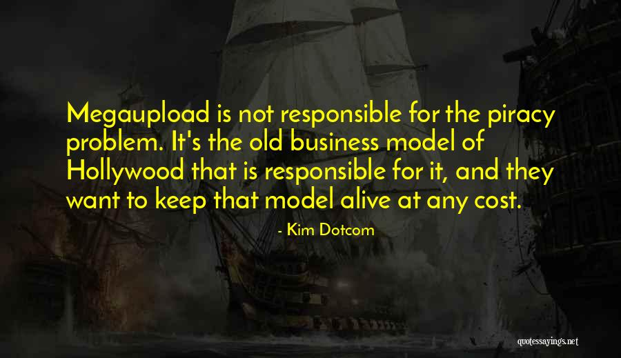 Responsible Business Quotes By Kim Dotcom