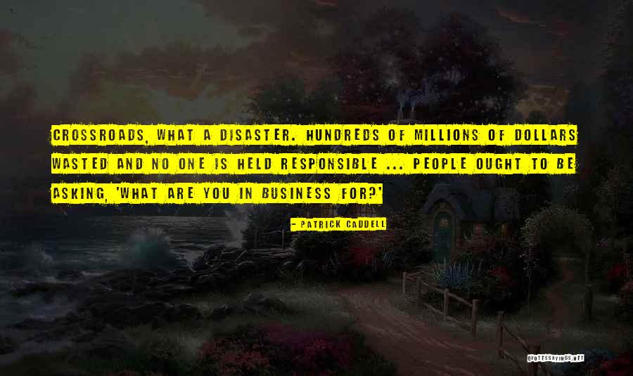 Responsible Business Quotes By Patrick Caddell