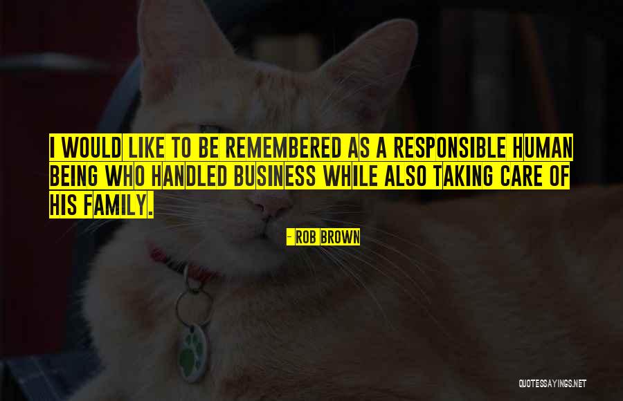 Responsible Business Quotes By Rob Brown