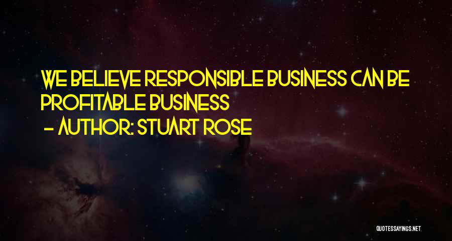 Responsible Business Quotes By Stuart Rose